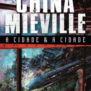 A Cidade e a Cidade de China Miéville: resenha com cointreau